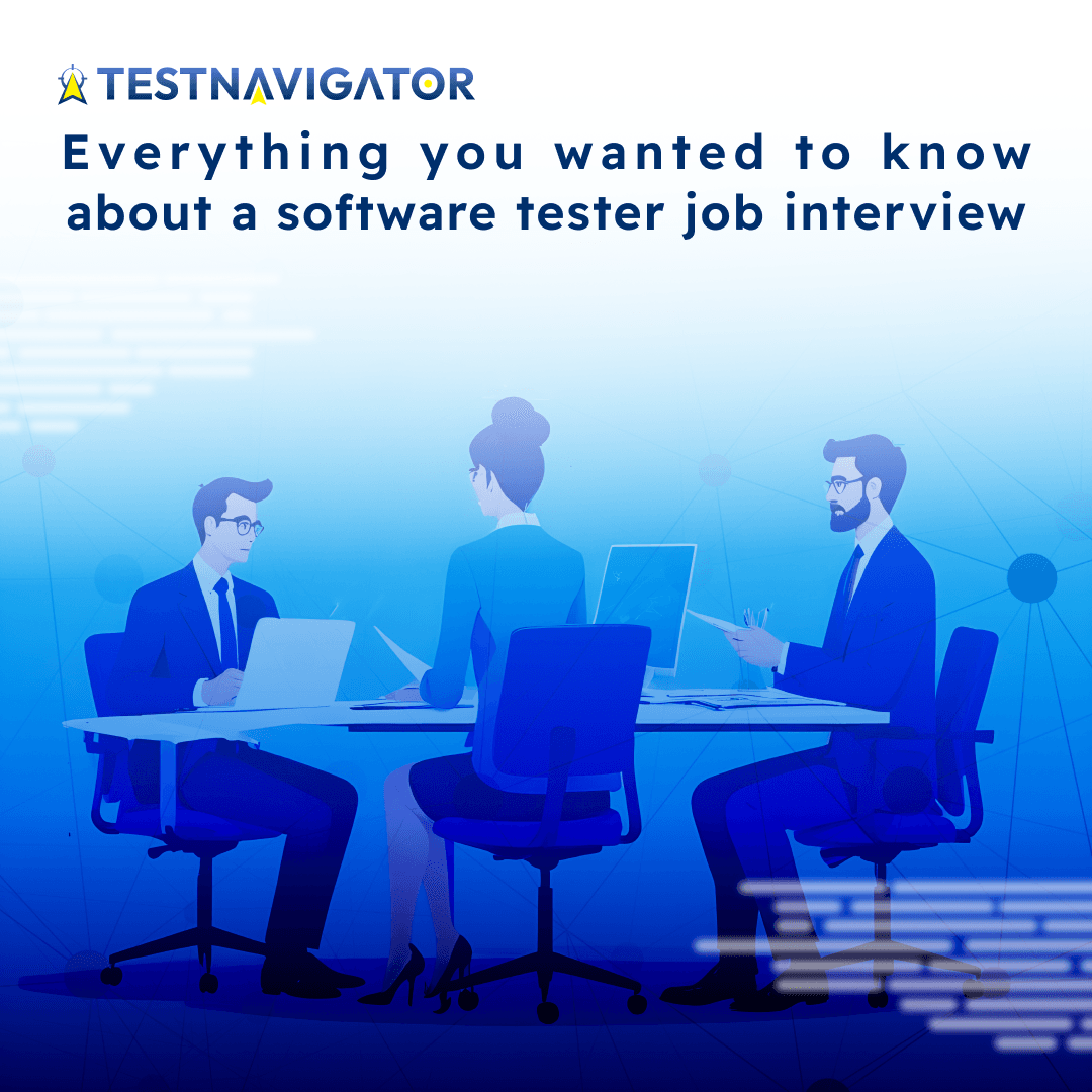 Everything you wanted to know about a software tester job interview.png