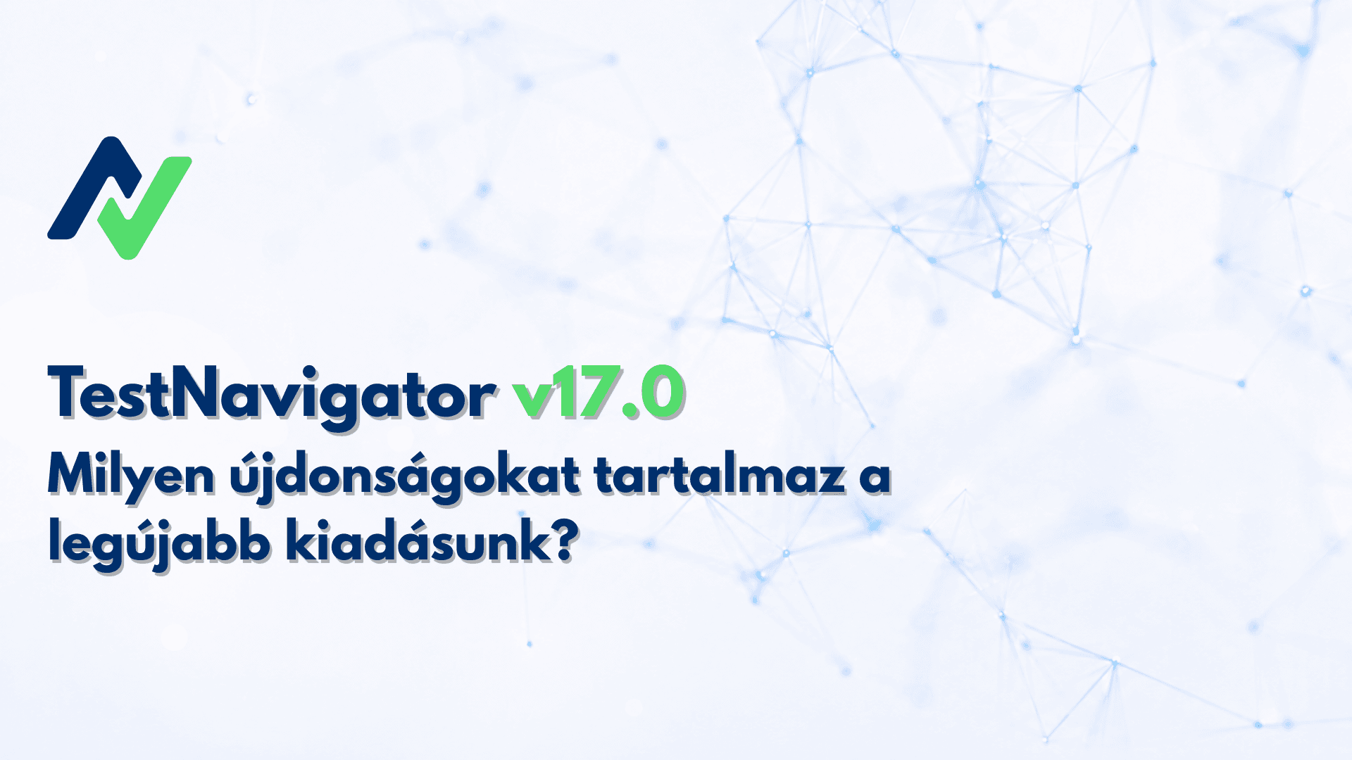 Megérkezett a TestNavigator 17.0 release