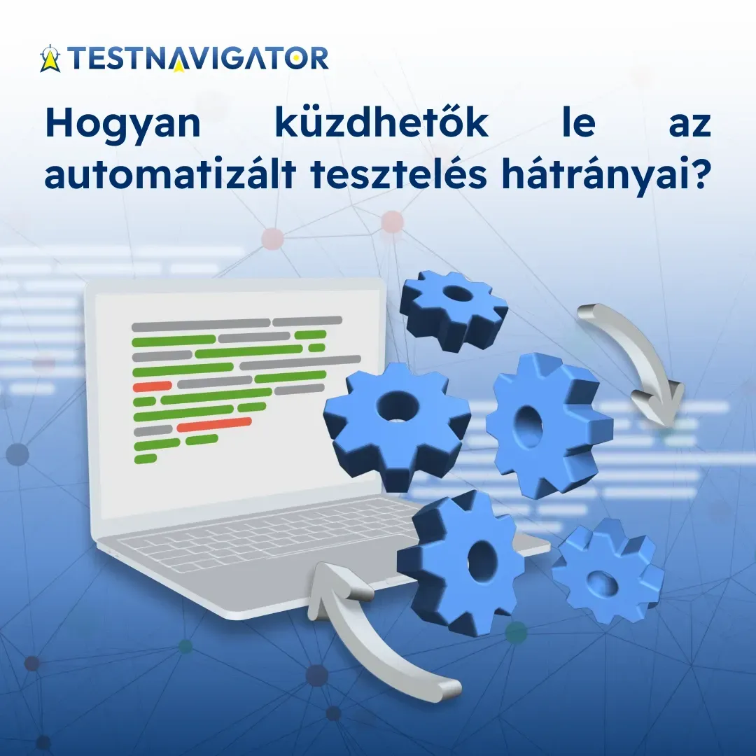 Hogyan küzdhetők le az automatizált tesztelés hátrányai_.webp