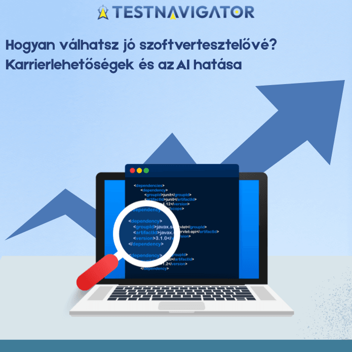 Hogyan válhatsz jó szoftvertesztelővé? – Karrierlehetőségek és az AI hatása