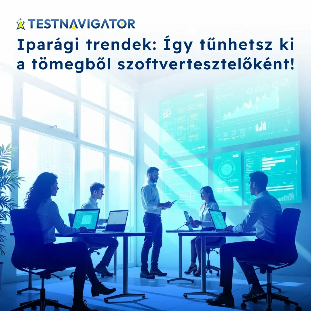 Iparági trendek_ Így tűnhetsz ki a tömegből szoftvertesztelőként.webp