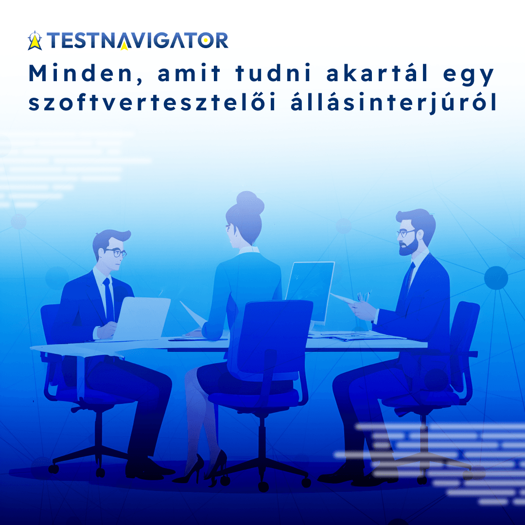Minden, amit tudni akartál egy szoftvertesztelői állásinterjúról.png
