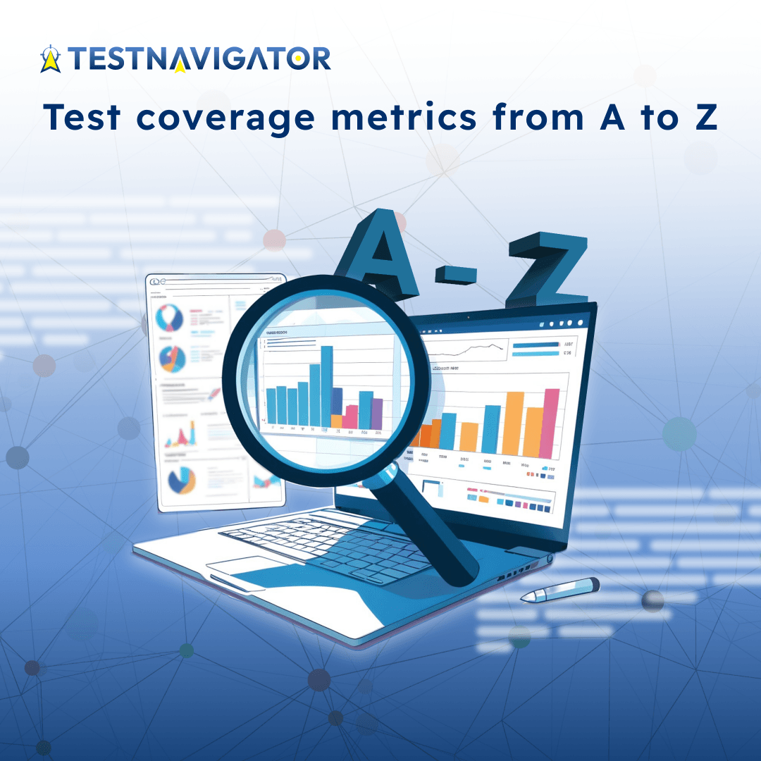 Test coverage metrics from A to Z.png