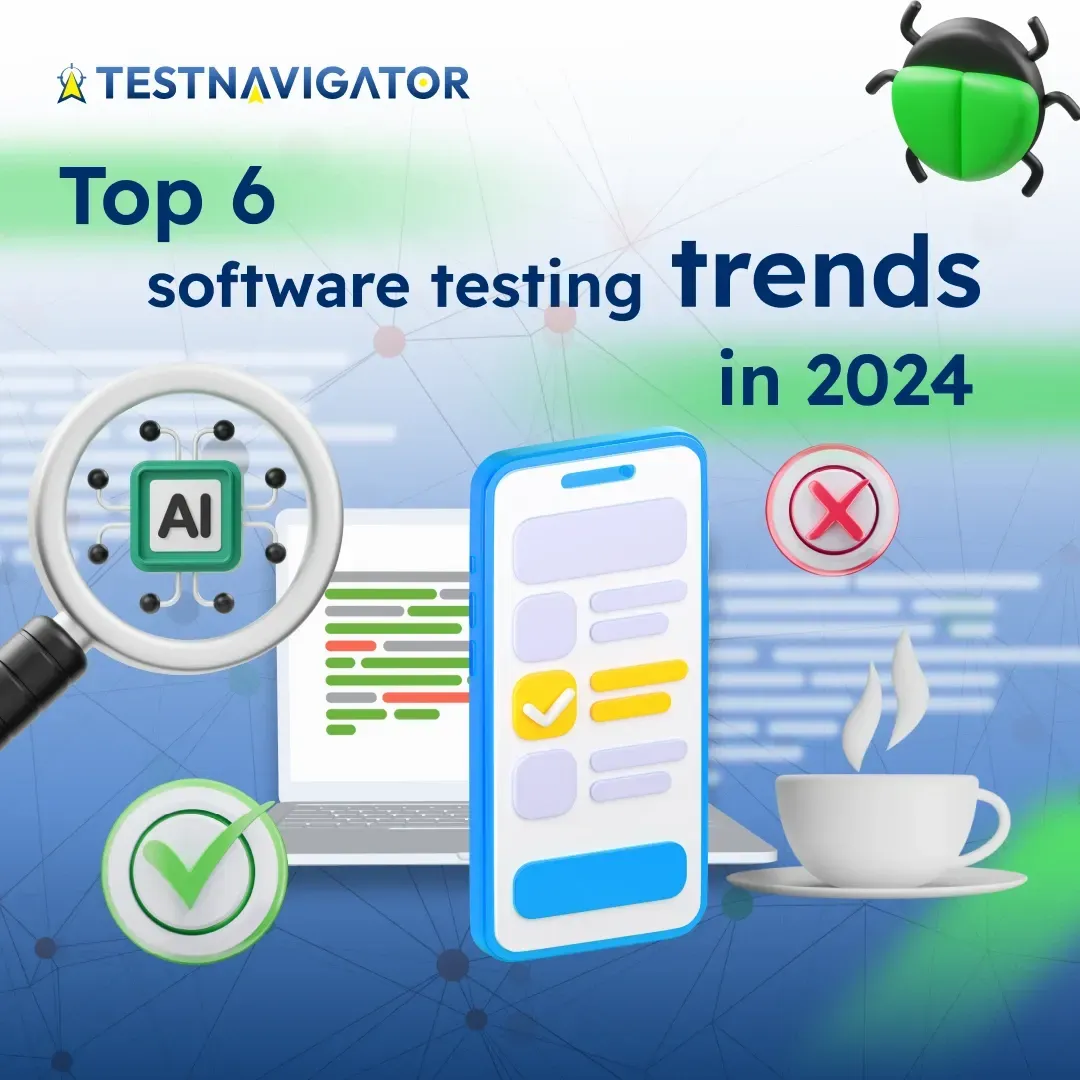 Top 6 software testing trends in 2024.webp