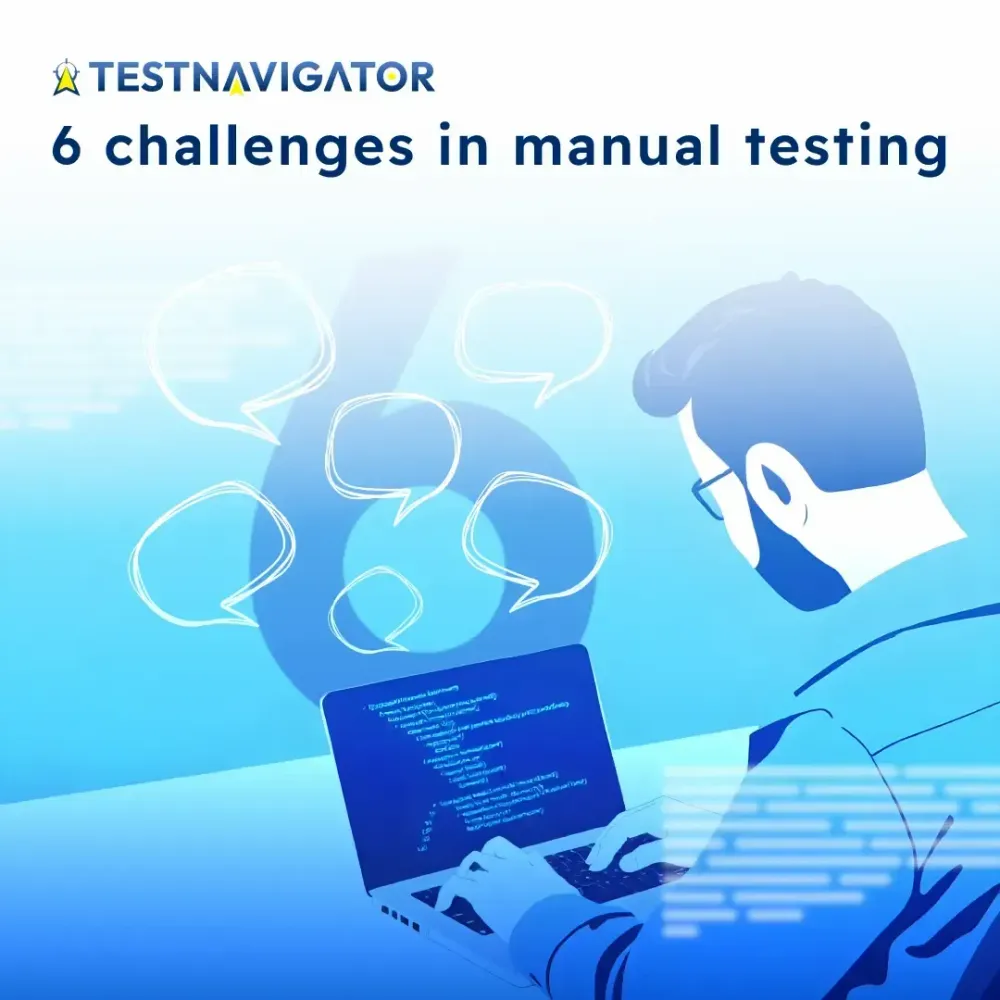 6 challenges in manual testing