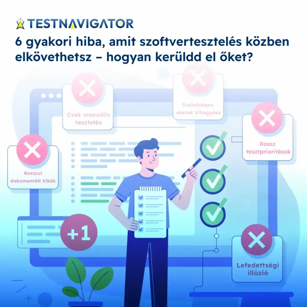 6 gyakori hiba, amit szoftvertesztelés közben elkövethetsz – hogyan kerüldd el őket?