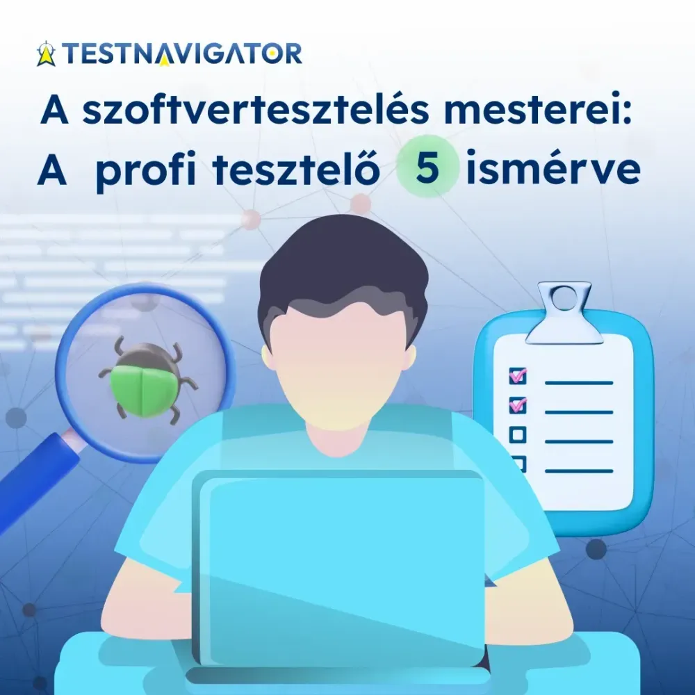 A szoftvertesztelés mesterei: a profi tesztelő 5 plusz 1 ismérve