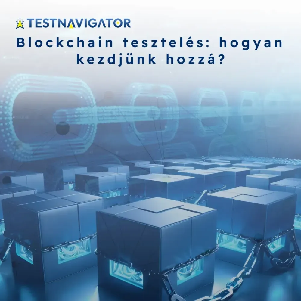 Blockchain tesztelés: hogyan kezdjünk hozzá?