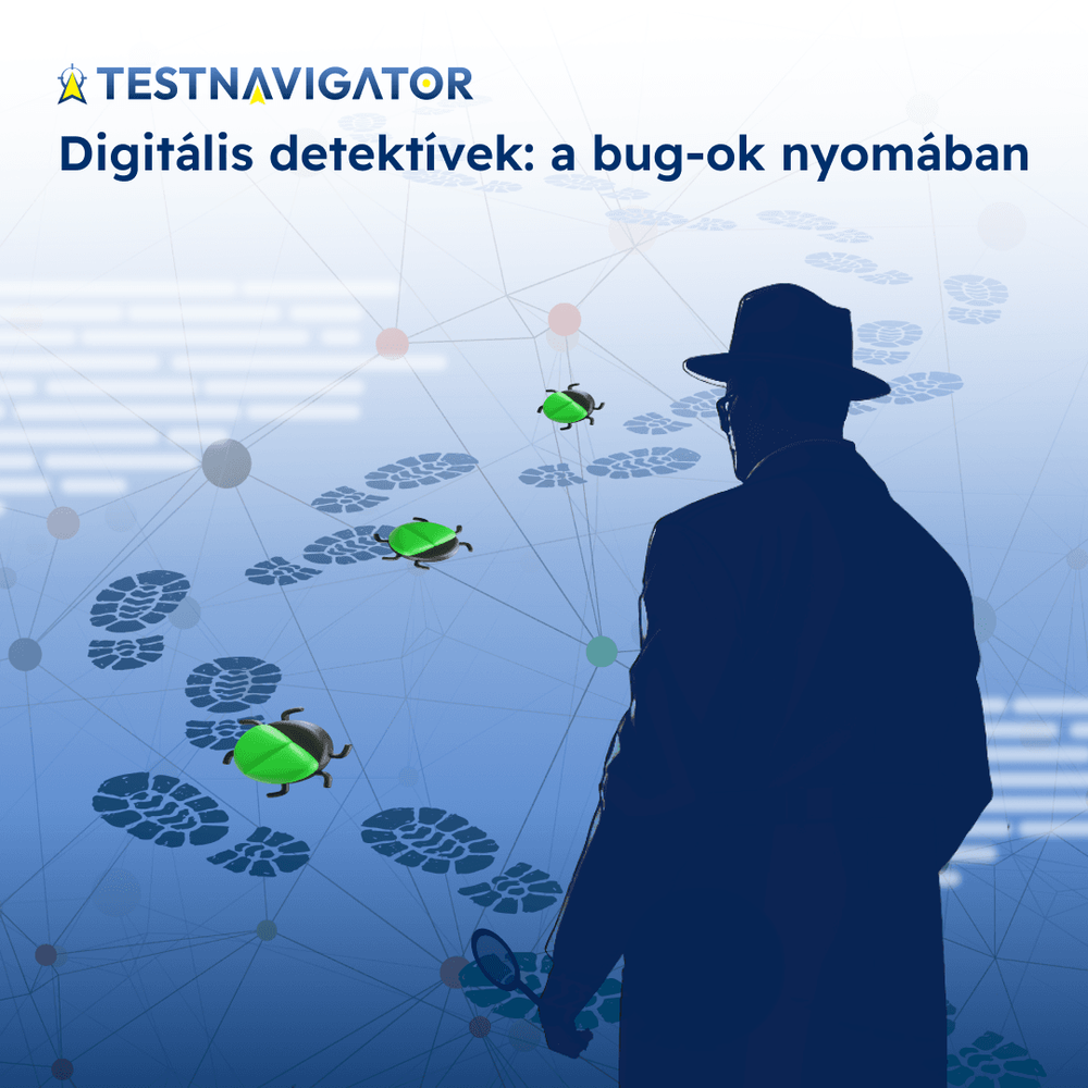 Digitális detektívek: a bug-ok nyomában