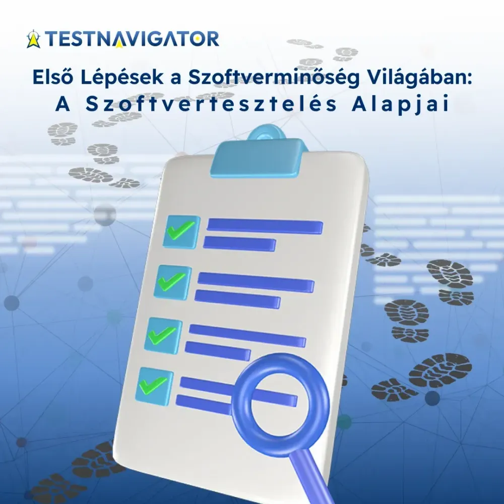 Első lépések a megfelelő szoftverminőség eléréséhez: A szoftvertesztelés alapjai