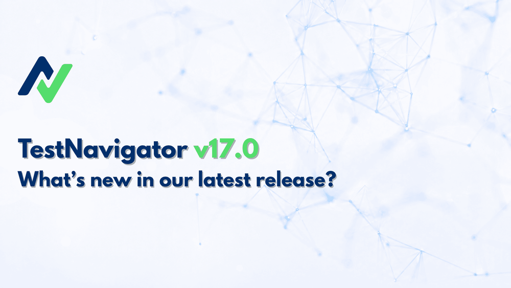 TestNavigator 17.0 release is here