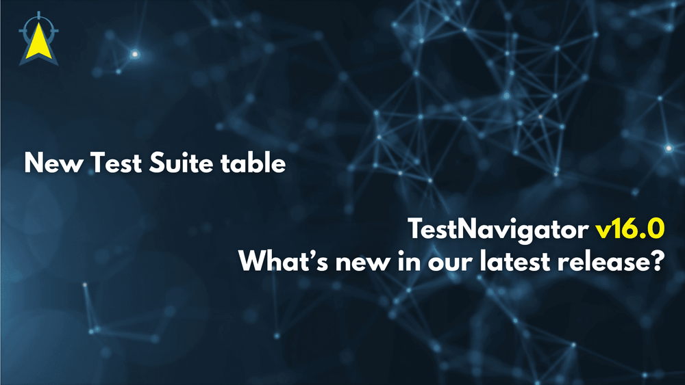 TestNavigator 16.0 Release News – Új, átláthatóbb Testsuite táblázat