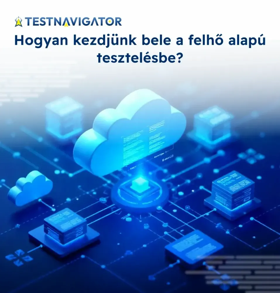 Hogyan kezdjünk bele a felhő alapú tesztelésbe?