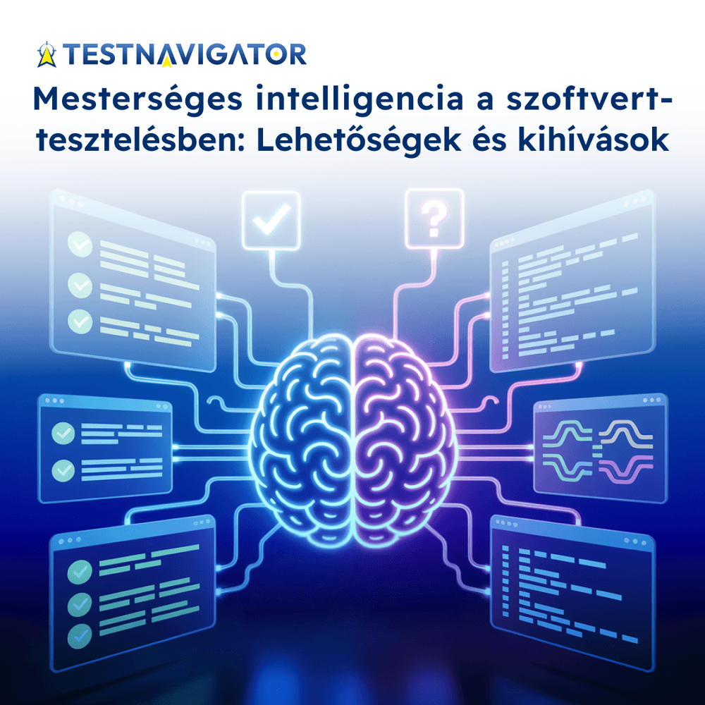 Mesterséges intelligencia a szoftvertesztelésben: Lehetőségek és kihívások