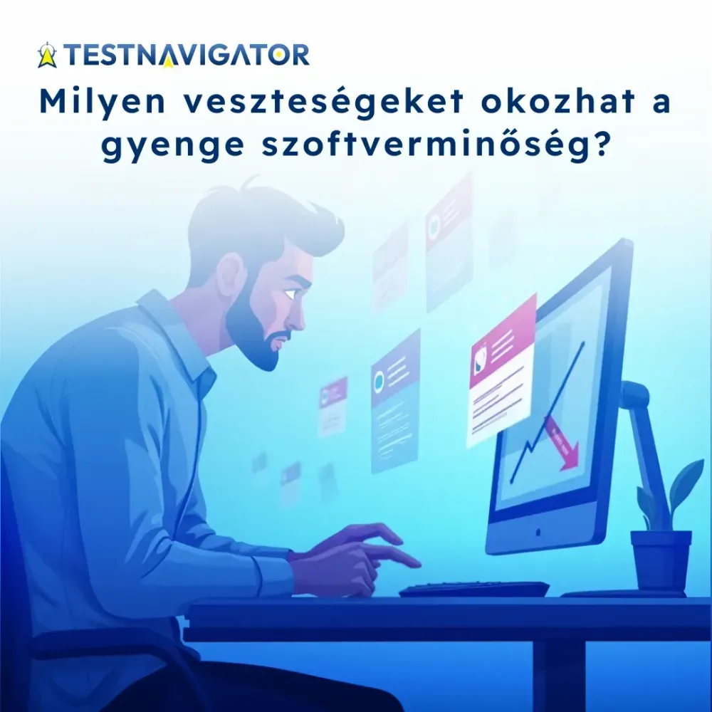 Milyen veszteségeket okozhat a gyenge szoftverminőség?