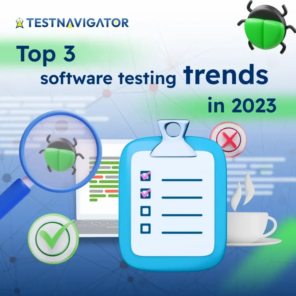 Top 3 software testing trends in 2023