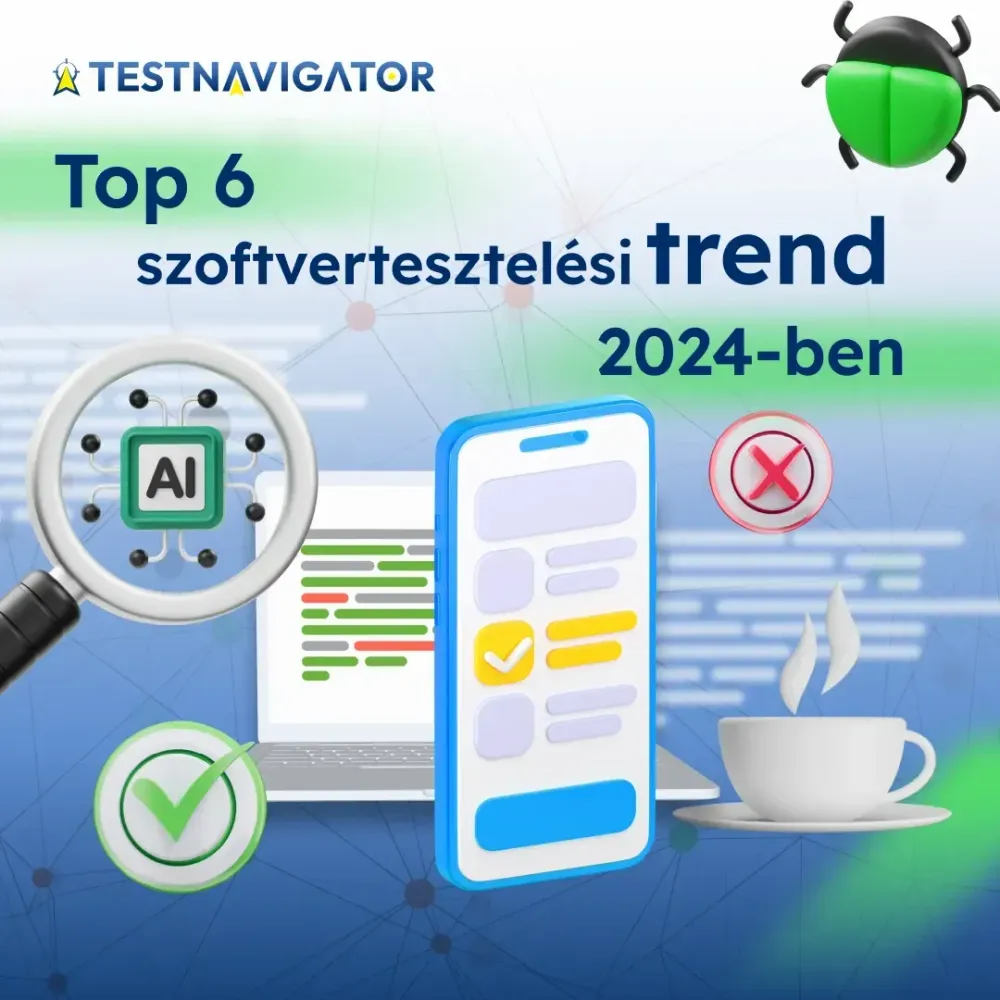 Top 6 szoftvertesztelési trend 2024-ben
